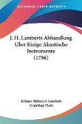 J. H. Lamberts Abhandlung Uber Einige Akustische Instrumente (1796)