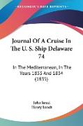 Journal Of A Cruise In The U. S. Ship Delaware 74