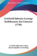 Gotthold Ephraim Lessings Kollektaneen Zur Literatur (1790)