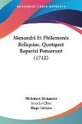 Menandri Et Philemonis Reliquiae, Quotquot Reperiri Potuerunt (1712)