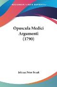 Opuscula Medici Argumenti (1790)