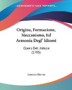 Origine, Formazione, Meccanismo, Ed Armonia Degl' Idiomi