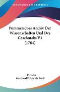 Pommersches Archiv Der Wissenschaften Und Des Geschmaks V3 (1784)