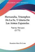 Hernandia, Triumphos De La Fe, Y Gloria De Las Armas Espanolas