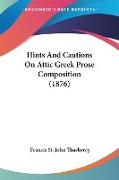 Hints And Cautions On Attic Greek Prose Composition (1876)