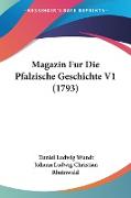 Magazin Fur Die Pfalzische Geschichte V1 (1793)