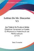 Lettres De Mr. Descartes V3