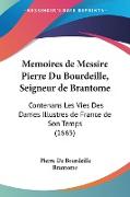 Memoires de Messire Pierre Du Bourdeille, Seigneur de Brantome