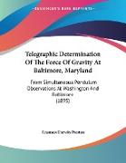 Telegraphic Determination Of The Force Of Gravity At Baltimore, Maryland