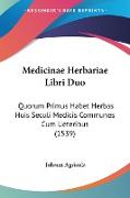 Medicinae Herbariae Libri Duo