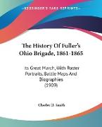 The History Of Fuller's Ohio Brigade, 1861-1865