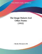 The Image Makers And Other Poems (1912)