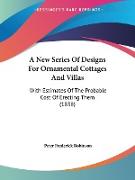 A New Series Of Designs For Ornamental Cottages And Villas