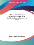 A Partial Review Of The System Of Accounts Introduced By The Massachusetts Railroad Commissioners (1877)