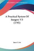 A Practical System Of Surgery V3 (1795)