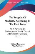 The Tragedy Of Macbeth, According To The First Folio