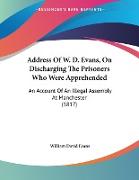 Address Of W. D. Evans, On Discharging The Prisoners Who Were Apprehended