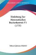 Einleitung Zur Matematischen Bucherkentnis V1 (1775)