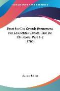 Essai Sur Les Grands Evenemens Par Les Petites Causes, Tire De L'Histoire, Part 1-2 (1760)