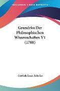 Grundriss Der Philosophischen Wissenschaften V1 (1788)