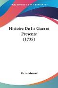 Histoire De La Guerre Presente (1735)