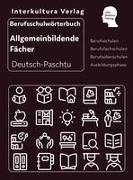 Interkultura Berufsschulwörterbuch für allgemeinbildende Fächer Deutsch-Paschtu