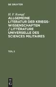 H. F. Rumpf: Allgemeine Literatur der Kriegswissenschaften / Littérature universelle des sciences militaires. Band 2