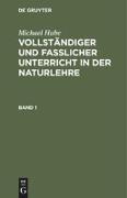 Michael Hube: Vollständiger und fasslicher Unterricht in der Naturlehre. Band 1