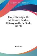 Eloge Historique De M. Devaux, Celebre Chirurgien De Ce Siecle (1772)