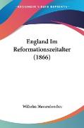 England Im Reformationszeitalter (1866)