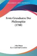 Erste Grundsatze Der Philosophie (1788)