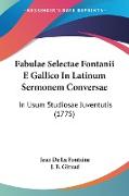 Fabulae Selectae Fontanii E Gallico In Latinum Sermonem Conversae
