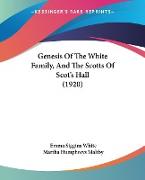 Genesis Of The White Family, And The Scotts Of Scot's Hall (1920)