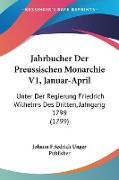Jahrbucher Der Preussischen Monarchie V1, Januar-April