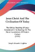 Jesus Christ And The Civilization Of Today