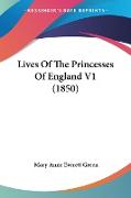 Lives Of The Princesses Of England V1 (1850)