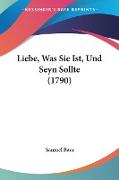 Liebe, Was Sie Ist, Und Seyn Sollte (1790)