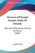 Memoirs Of Joseph Fouche, Duke Of Otranto