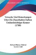 Versuche Und Bemerkungen Uber Die Dauerhaften Farben Undurchsichtiger Korper (1788)