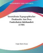 Verzeichniss Typographischer Denkmaler Aus Dem Funfzehnten Jahrhundert (1789)