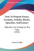 How To Prepare Essays, Lectures, Articles, Books, Speeches, And Letters