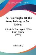 The Two Knights Of The Swan, Lohengrin And Helyas