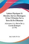 Lettres Physiques Et Morales, Sur Les Montagnes Et Sur L'Histoire De La Terre Et De L'Homme