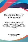 The Life And Times Of John Wilkins