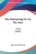 The Mainspring Or For Thy Sake