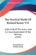 The Practical Works Of Richard Baxter V15