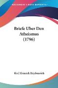 Briefe Uber Den Atheismus (1796)