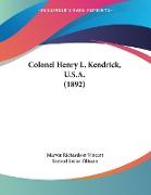 Colonel Henry L. Kendrick, U.S.A. (1892)