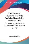 Considerations Philosophiques De La Gradation Naturelle Des Formes De L'Etre