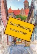 Quedlinburg - unsere Stadt (Wandkalender 2021 DIN A2 hoch)